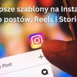 Najlepsze szablony na Instagram do postów, Reels i Stories