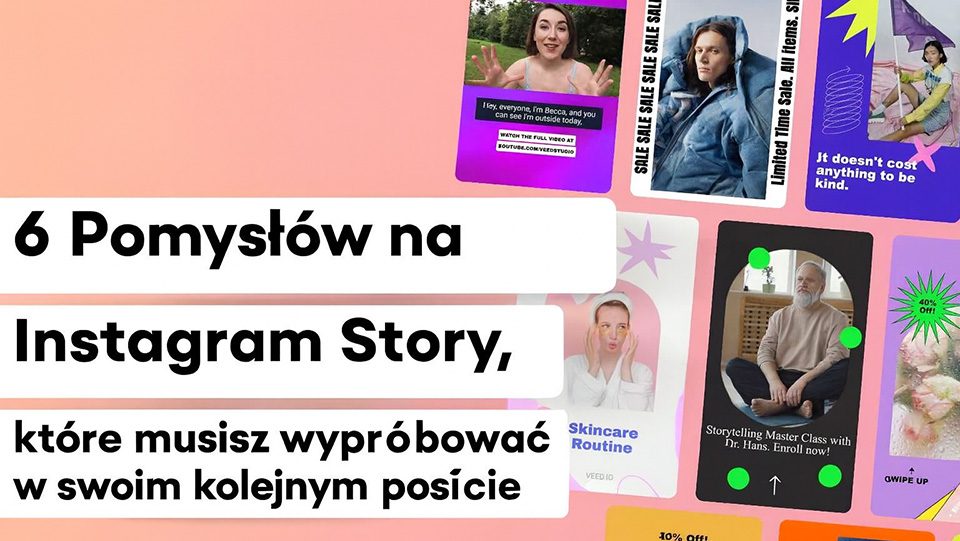 6 Pomysłów na Instagram Story, które musisz wypróbować w swoim kolejnym poście