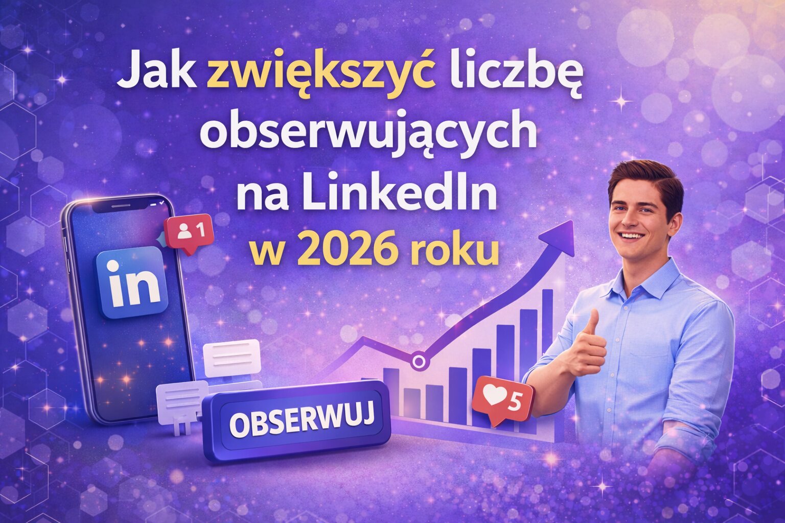 Jak zwiększyć liczbę obserwujących na LinkedIn w 2026 roku