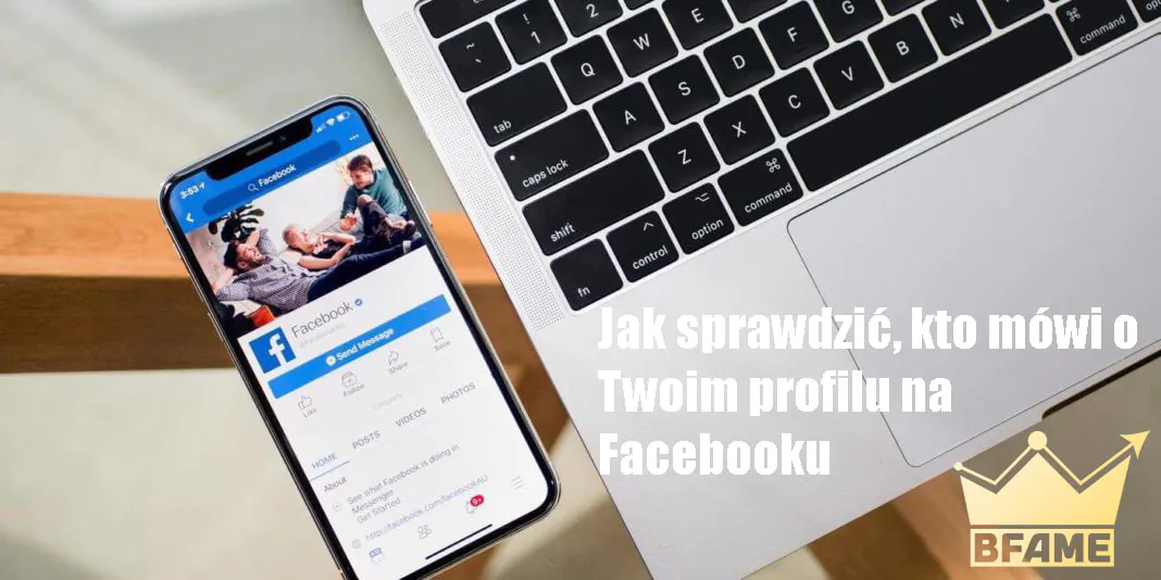 Jak sprawdzić, kto mówi o Twoim profilu na Facebooku