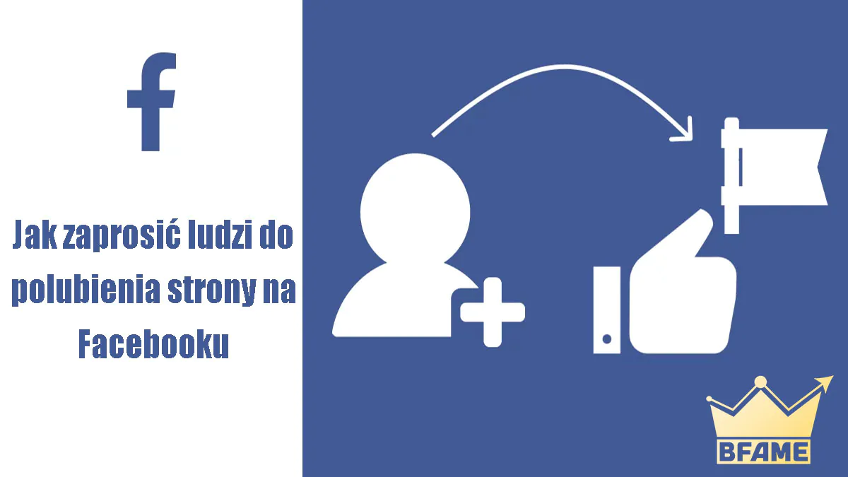 Jak zaprosić ludzi do polubienia strony na Facebooku