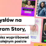 6 Pomysłów na Instagram Story, które musisz wypróbować w swoim kolejnym poście