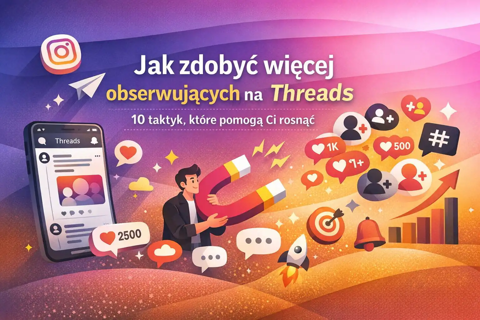 Jak zdobyć więcej obserwujących na Threads: 10 taktyk, które pomogą Ci rosnąć